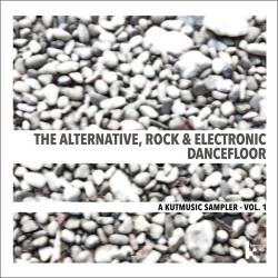 The Alternative, Rock and Electronic Dancefloor - A Kutmusic Sampler Vol. 1 (2014)