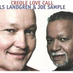 Nils Landgren & Joe Sample - Creole Love Call (2006)