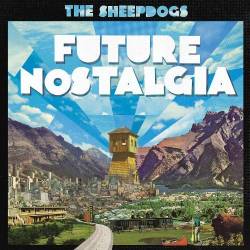 The Sheepdogs - Future Nostalgia [Deluxe Edition] (2015)