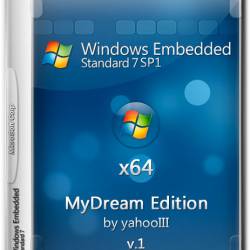 Windows Embedded Standard 7 SP1 x64 MyDream Edition (RUS/ENG/2016)