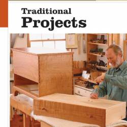The New Best of Fine Woodworking. Traditional Projects (2005) PDF.  