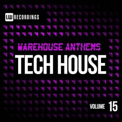 Warehouse Anthems - Tech House Vol. 15 (2016)