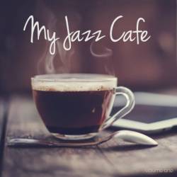 VA - My Jazz Cafe Vol.1: Chilling Nu-Jazz Beats (2016)