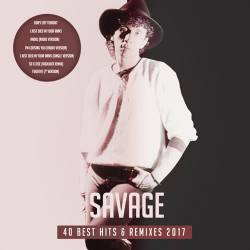 Savage - 40 Best Hits & Remixes (2017) MP3