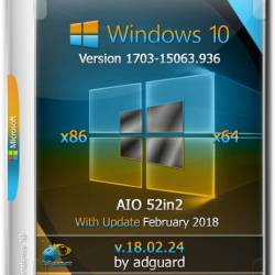 Windows 10 x86/x64 1703.15063.936 With Update AIO 52in2 v.18.02.24 (RUS/ENG/2018)