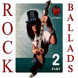 Rock Ballads Collection  ALEXnROCK part 2 (2018) Mp3