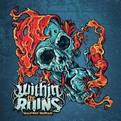 Within The Ruins - Halfway Human (2017) FLAC/MP3