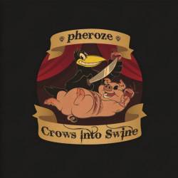 Pheroze - Crows Into Swine (2011) FLAC/MP3
