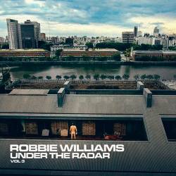 Robbie Williams - Under The Radar Vol.3 (2019)