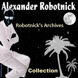 Alexander Robotnick - Robotnick's Archives Collection (2012) MP3