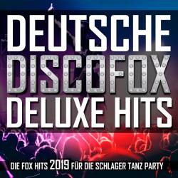Deutsche Discofox Deluxe Hits - Die Fox Hits 2019 f&#252;r die Schlager Tanz Party (2019)