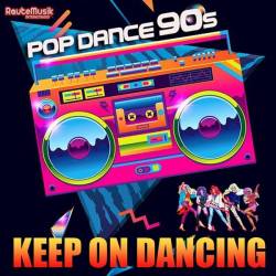 Keep On Dancing: Pop Dance 90s (2019) Mp3