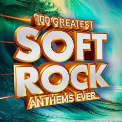 100 Greatest Soft Rock Anthems Ever.. (2019) Mp3