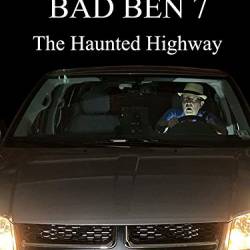 Bad Ben 7: The Haunted Highway /   7:   (2019) WEB-DLRip