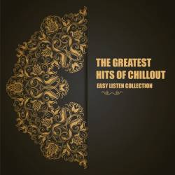 The Greatest Hits of Chillout: Easy Listen Collection (Mp3)