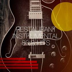 Restaurant Instrumental 80's Hits (2020) MP3