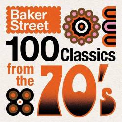 Baker Street - 100 Classics from the 70's (2021) MP3