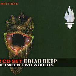 Uriah Heep - Between Two Worlds (2CD) (2005) FLAC