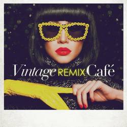 Vintage Remix Cafe (2022) AAC - Lounge, Chillout, Downtempo, Pop