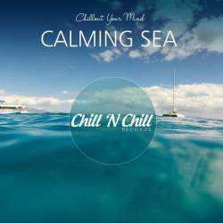 Calming Sea: Chillout Your Mind (2021) - Lounge, Chillout, Downtempo