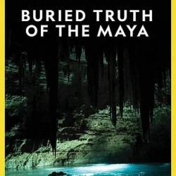    / Buried Truth of the Maya (2019) HDTVRip 720p