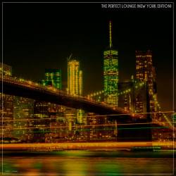The Perfect Lounge (New York Edition) (2022) - Downtempo, Chillout, Lounge