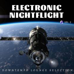 Electronic Nightflight Vol. 1-2 (Downtempo Lounge Selection) (2022) - Balearic, Lounge, Chillout, Electronic, Downtempo