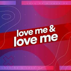 Love Me and Love Me (2022) - Pop, Rock