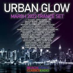 Urban Glow: March Trance Set (2022) - Trance, Electro