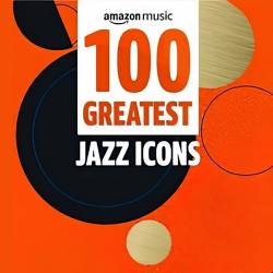 100 Greatest Jazz Icons (2022) - Jazz