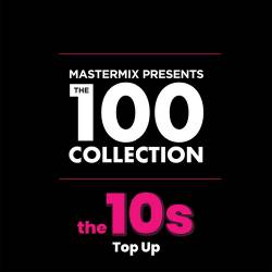Mastermix The 100 Collection The 10s Top Up (2CD) (2021) - Pop, Rock, RnB, Hip Hop, Rap, Dance