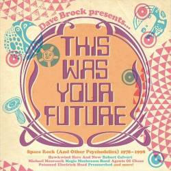 Dave Brock Presents... This Was Your Future (3CD) (2022) - Rock