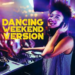 Dancing Version Weekend (2022) - Dance