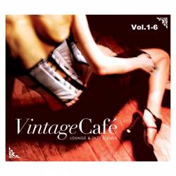 Vintage Cafe - Lounge and Jazz Blends Vol.1-6 (2007-2016) FLAC - Lounge, Jazz!