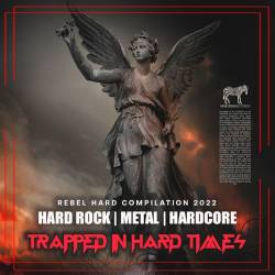 Trapped In Hard Times (2022) Mp3 - Hard Rock, Hardcore, Metal!