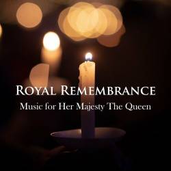 Royal Remembrance Music for Her Majesty The Queen (2022) - Classical