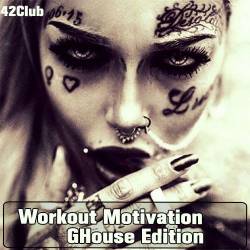 Workout Motivation (GHouse Edition) (2018-2022) - GHouse, Hard House, Bass House