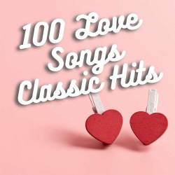 100 Love Songs Classic Hits (2023) - Pop, Rock, RnB