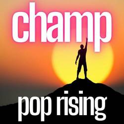 Champ Pop Rising (2023) - Pop, Rock, RnB, Dance