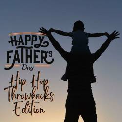 Happy Fathers Day - Hip Hop Throwback Edition (2023) - Rap, Hip Hop