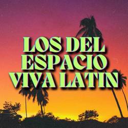 Los del Espacio Viva Latin (2023) - Latin Music