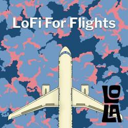 LoFI For Flights by Lola (2023) - Lo Fi, Lounge