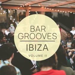 Bar Grooves - Ibiza Vol. 2 (2023) FLAC - Electronic, Lounge, Chillout, Downtempo