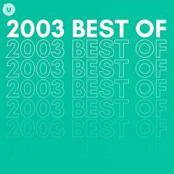 2003 Best of by uDiscover (2023) - Pop, Rock, RnB, Dance