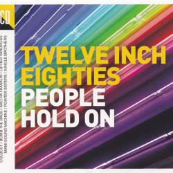 Twelve Inch Eighties (People Hold On) (3CD) (2016) FLAC - Electronic, Pop, Soul, RnB, House
