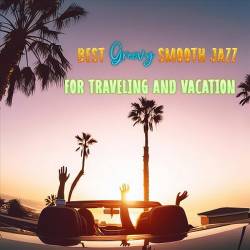 Best Groovy Smooth Jazz for Traveling and Vacation (2024) FLAC - Smooth Jazz