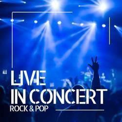 Live In Concert - Rock and Pop (2024) - Pop, Rock