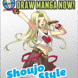 Shoujo Basics: Christopher Hart's Draw Manga Now! - Christopher Hart