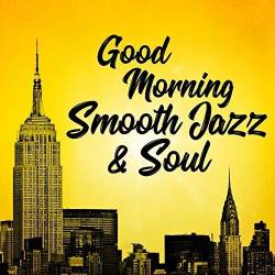 Good Morning Smooth Jazz And Soul (Mp3) - Jazz, Soul!