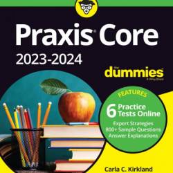 Praxis Core 2023-2024 For Dummies with Online Practice - Carla C. Kirkland